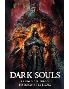 es::Dark Souls 02: La era del Fuego. Leyendas de la Llama
