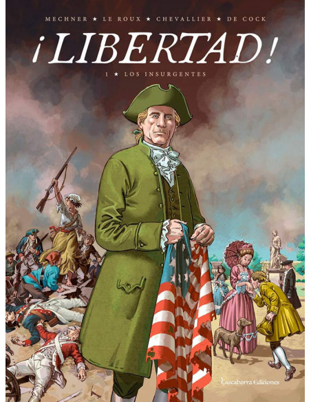 es::¡Libertad! Vol.1 Los Insurgentes