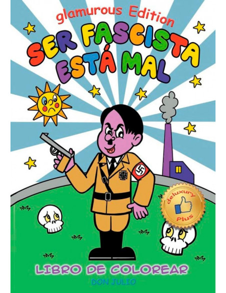 es::Ser fascista está mal. Glamorous Edition