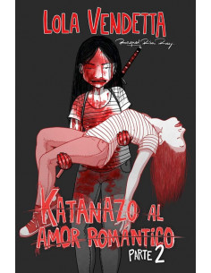 es::Lola Vendetta. Katanazo al amor romántico (2ª parte)