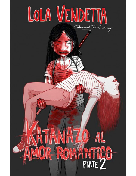 es::Lola Vendetta. Katanazo al amor romántico (2ª parte)