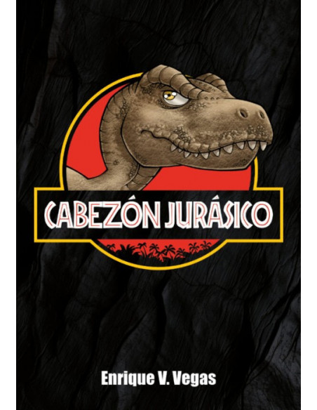 es::Cabezón Jurásico(Firmado por Enrique Vegas) es::Cabezón Jurásico(Firmado por Enrique Vegas)