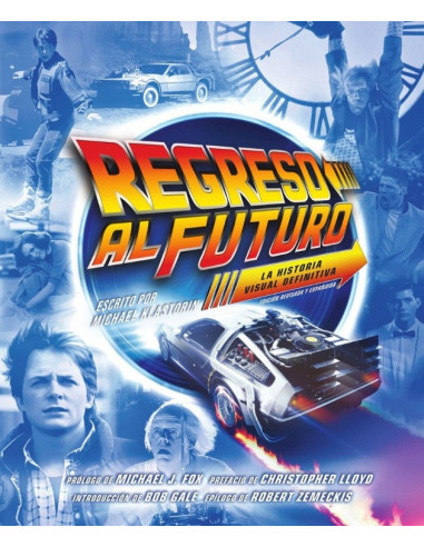 es::Regreso al Futuro: La historia visual definitiva (Nueva Edición)