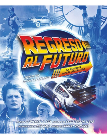es::Regreso al Futuro: La historia visual definitiva (Nueva Edición)