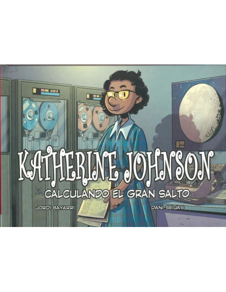 es::Katherine Johnson. Calculando el gran salto