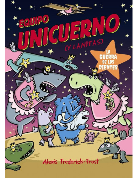 es::Equipo Unicuerno Vol. 03. La guerra de los dientes