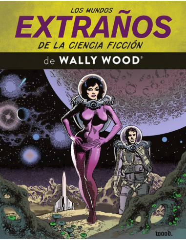 es::Los mundos extraños de la ciencia ficción de Wally Wood
