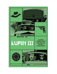 es::Manganime 28. Lupin III. Ladrón aventurero e icono