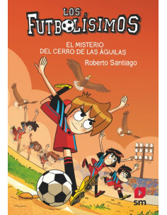 es::Los Futbolísimos 21. El misterio del cerro de las águilas