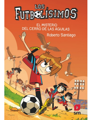 es::Los Futbolísimos 21. El misterio del cerro de las águilas