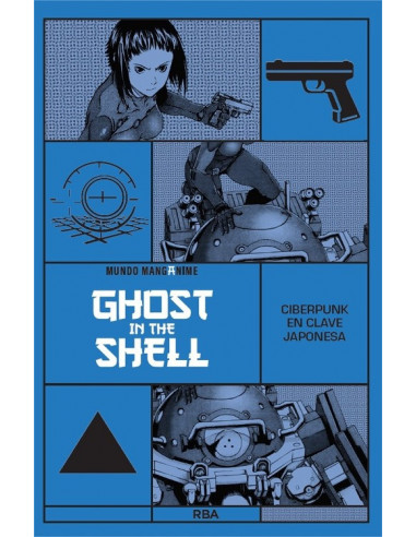 es::Manganime 11. Ghost in the Shell. Ciberpunk en clave japonesa