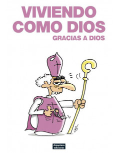 es::Viviendo como Dios. Gracias a Dios