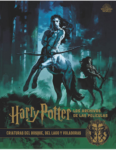es::Harry Potter: Los archivos de las películas 1. Criaturas del bosque, del lago y voladoras