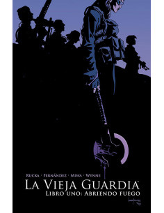 es::La Vieja Guardia. Libro 01: Abriendo fuego