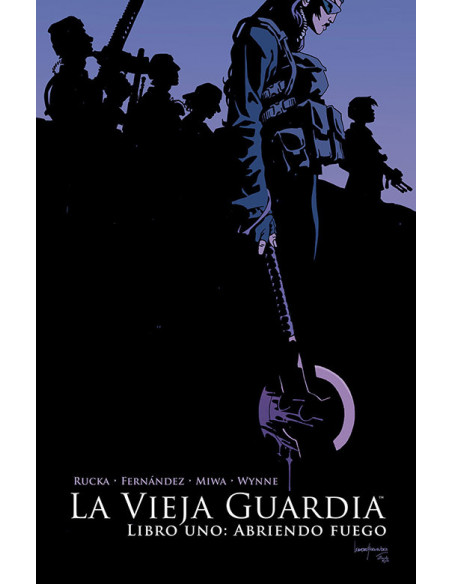 es::La Vieja Guardia. Libro 01: Abriendo fuego