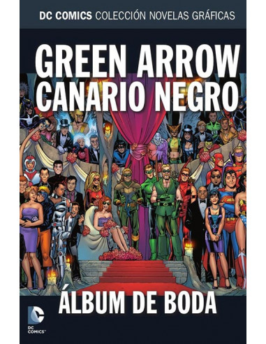 es::Novelas Gráficas DC 78. Green Arrow y Canario Negro: Álbum de boda