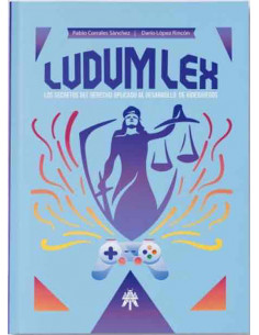 es::Ludum Lex. Los secretos del derecho aplicado al desarrollo de videojuegos