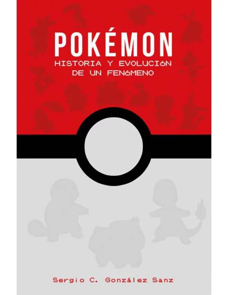 es::Pokémon: Historia y evolución de un fenómeno