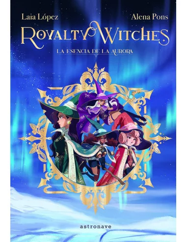 es::Royalty Witches 1. La esencia de la Aurora 