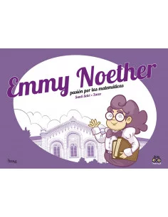 es::Emmy Noether, pasión por las matemáticas