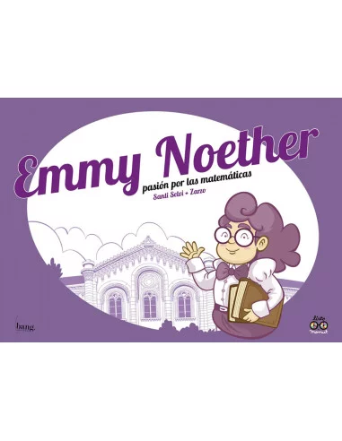 es::Emmy Noether, pasión por las matemáticas