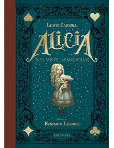 es::Alicia en el País de las Maravillas Ilustrado por Benjamin Lacombe