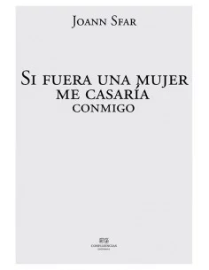 es::Si fuera una mujer me casaría conmigo