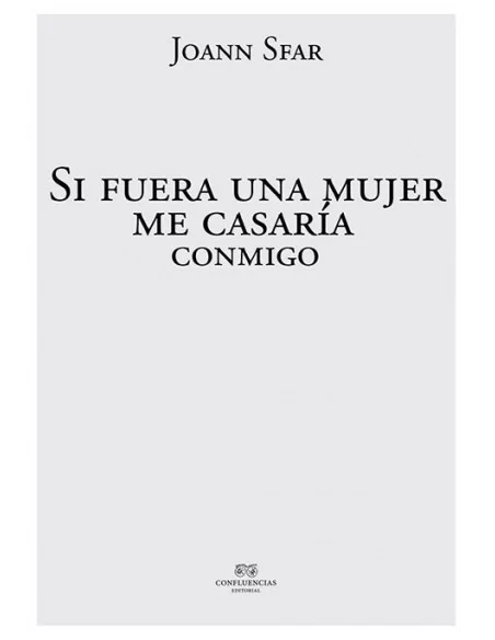 es::Si fuera una mujer me casaría conmigo