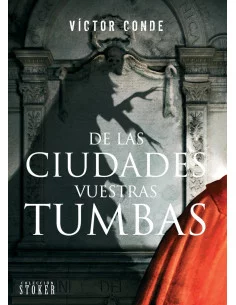 es::De las ciudades vuestras tumbas