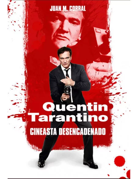es::Quentin Tarantino. Cineasta desencadenado
