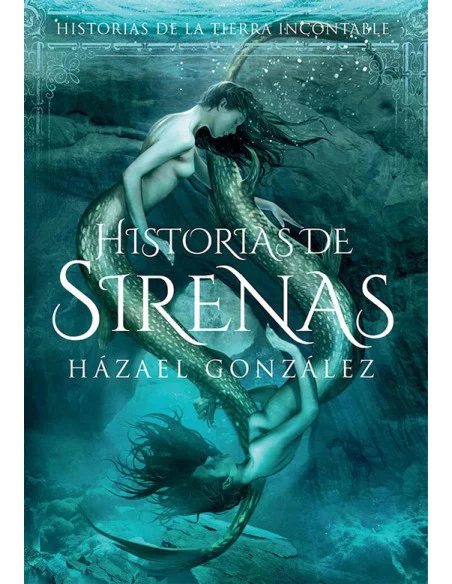 es::Historias de Sirenas Historias de la tierra incontable