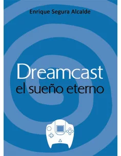 es::Dreamcast: El sueño eterno