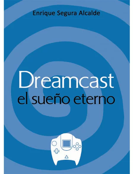 es::Dreamcast: El sueño eterno