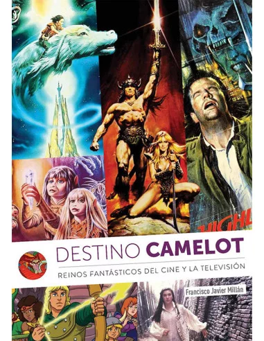 es::Destino Camelot. Reinos de fantasía del cine y la televisión