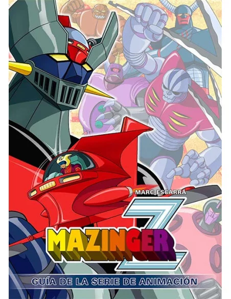 es::Mazinger Z. Guía de la serie de animación