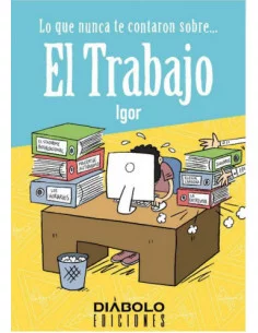 es::Lo que nunca te contaron sobre... El trabajo