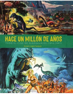 es::Hace un millón de años. Todo el cine de dinosaurios 1941-1987