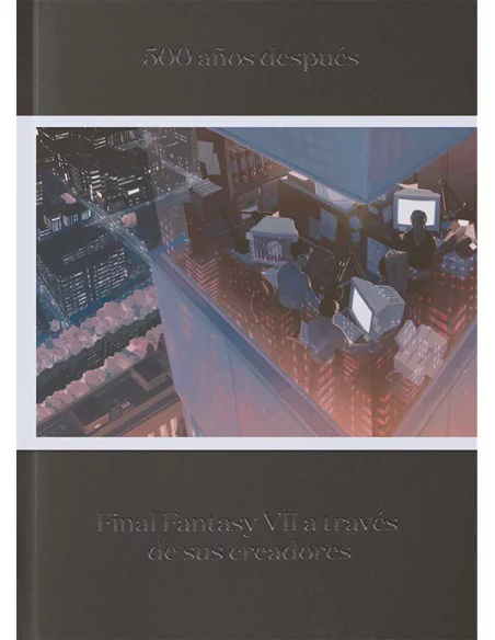 es::500 años después. Final Fantasy VII a través de sus creadores