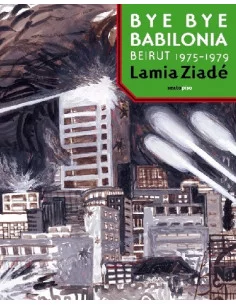 es::Bye Bye Babilonia Beirut 1975-1979