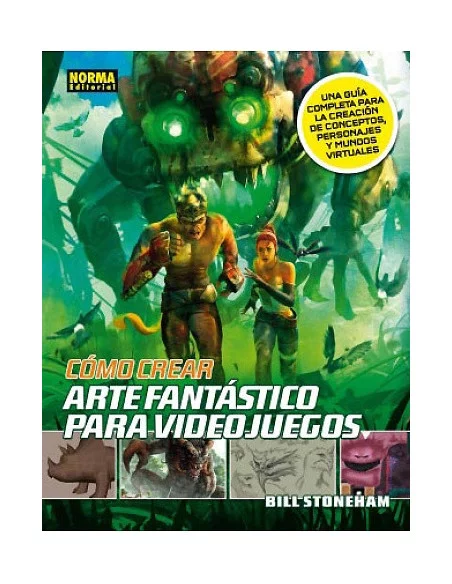 es::Cómo Crear Arte Fantástico Para Videojuegos Manual Norma Editorial