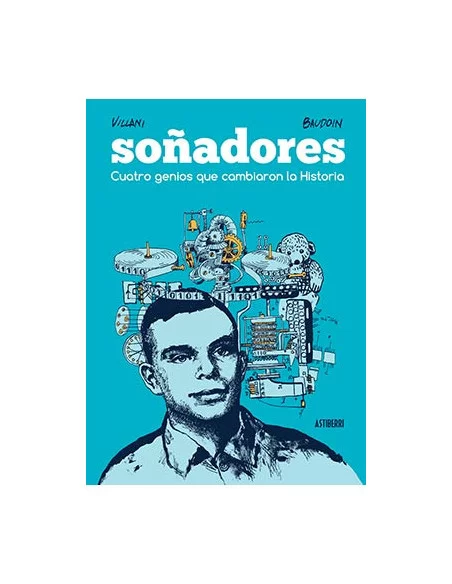 es::Soñadores. Cuatro genios que cambiaron la historia