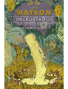 es::Incrustados y otros delirios racionalistas Watsonianas 1