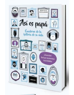 es::Así es papá. Cuaderno de la historia de su vida