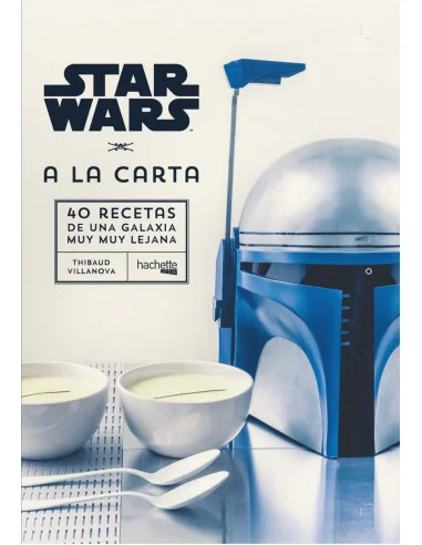 es::Star Wars a la carta. 40 recetas de una galaxia muy muy lejana