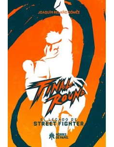 es::Final Round. El legado de Street Fighter