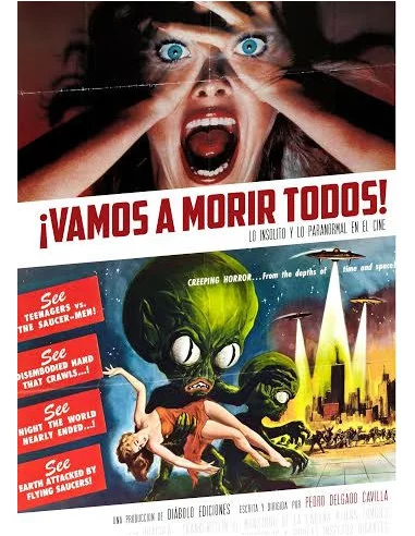 es::¡Vamos a morir todos! Lo insólito y lo paranormal en el cine