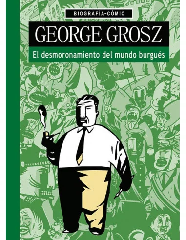 es::George Grosz. El desmoronamiento del mundo burgués