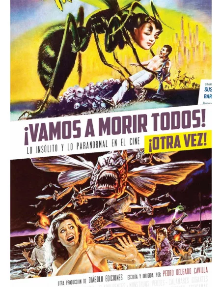 es::¡Vamos a morir todos! 2 Lo insólito y lo paranormal en el cine ¡Otra vez!