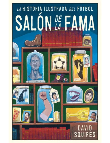 es::La historia ilustrada del fútbol. Salón de la fama