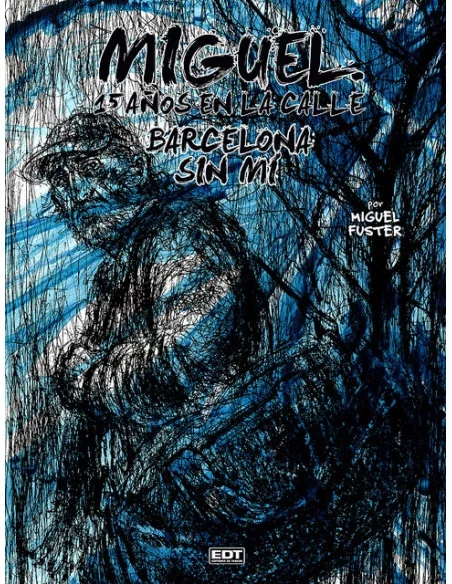 es::Miguel. 15 Años En La Calle. Barcelona Sin Mí - Cómic Edt